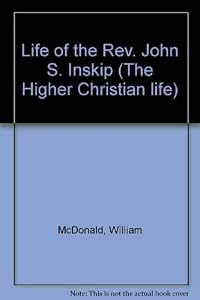 LIFE OF REV JOHN S INSKIP by Mcdonald