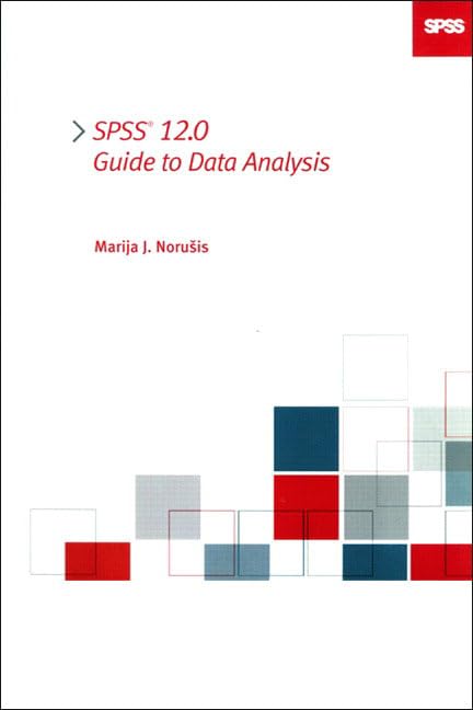 Spss 12.0 Guide to Data Analysis by Marija Norusis