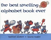 The Best-smelling Alphabet Book Ever/Nine Scents Inside by Harriet Ziefert