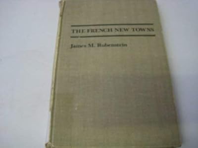 The French New Towns (Johns Hopkins Studies in Urban Affairs)