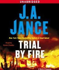 Trial By Fire: A Novel of Suspense by J.A. Jance