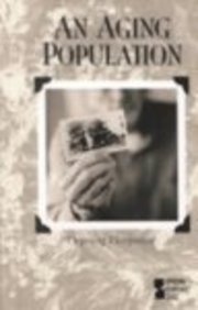 Opposing Viewpoints Series - An Aging Population (hardcover edition) by Laura K. Egendorf