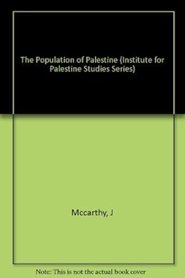 The Population of Palestine: Population History and Statistics of the Late Ottoman Period and the Mandate (Institute for Palestine Studies Series)