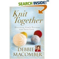 Knit Together Discover God's Pattern for Your Life LARGE PRINT EDITION by Debbie Macomber