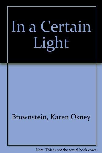 In a Certain Light by Karen Osney Brownstein