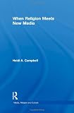 Heidi Campbell, "When Religion Meets New Media" (Routledge, 2010)