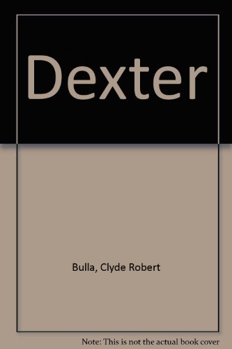 Dexter by Clyde Robert Bulla
