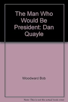 The Man Who Would be President: Dan Quayle
