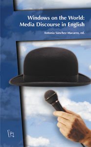 Windows on the World: Media Discourse in English by Antonia Sánchez Macarro