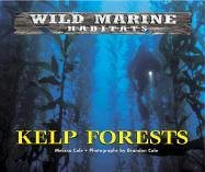 Wild Marine Habitats - Kelp Forests by Melissa Cole