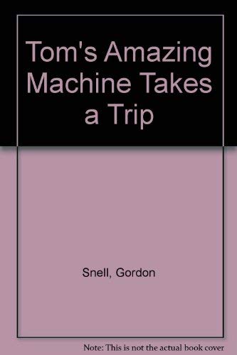 Toms Amazing Machine Tak by Gordon Snell