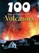 100 Things You Should Know about Volcanoes by Chris Oxlade