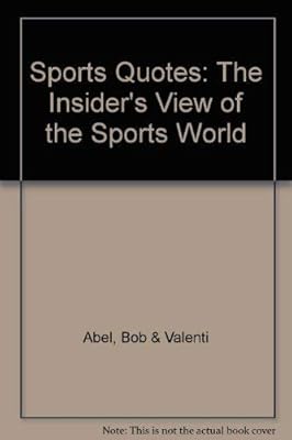 Sports Quotes: The Insiders View of the Sports World