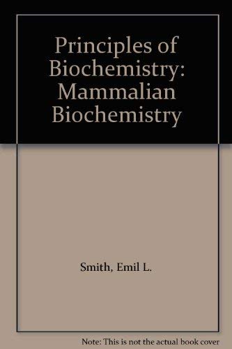 Principles of Biochemistry: Mammalian Biochemistry by Emil L. Smith