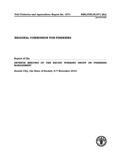 Seventh Meeting of the RECOFI Working Group on Fisheries Management: Kuwait, 5-7 November 2013 (FAO Fisheries and Aquaculture Reports) by Food and Agriculture Organization of the United Nations