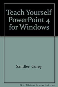 Teach Yourself...Powerpoint for Windows