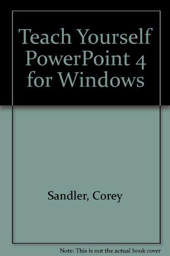 Teach Yourself...Powerpoint for Windows by Tom Badgett