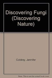 Discovering Fungi (Discovering Nature)
