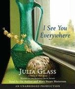I See You Everywhere by Julia Glass