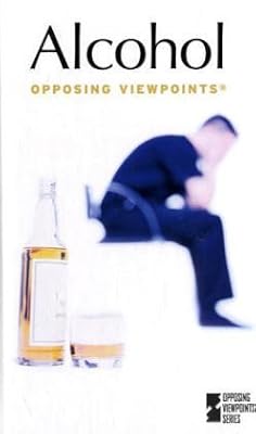 Alcohol: Opposing Viewpoints