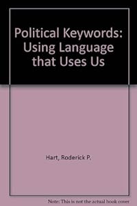 Political Keywords: Using Language that Uses Us