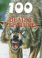 100 Things You Should Know about Deadly Creatures by Camilla de La Bedoyere