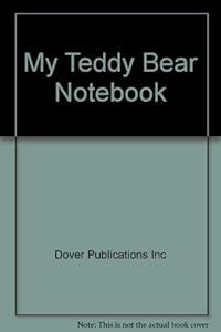 My Teddy Bear Notebook by Dover Publications Inc