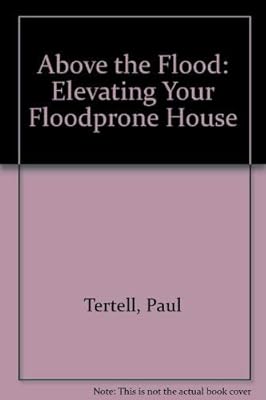 Above the Flood: Elevating Your Floodprone House