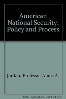 American National Security: Policy and Process