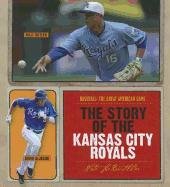 The Story of the Kansas City Royals by Nate Leboutillier