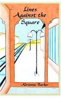 Lines Against The Square by Adrienne Barker