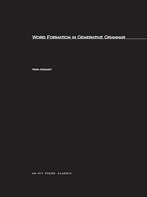 Word Formation in Generative Grammar (Linguistic Inquiry Monographs, 1)