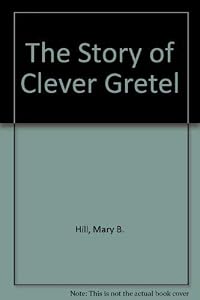 The Story of Clever Gretel