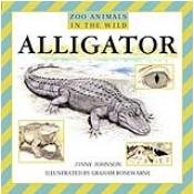 Alligator (Zoo Animals in the Wild) by Jinny Johnson