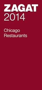 2014 Chicago Restaurants by Zagat Survey 				  						  					 		 			  					  		                  	                   		                  			(Compiler)