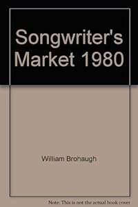 Songwriter's Market 1980 by William Brohaugh