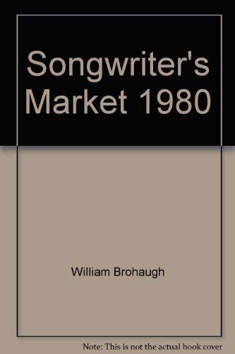 Songwriter's Market 1980 by William Brohaugh