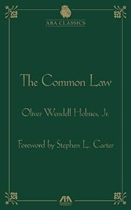 The Common Law by Oliver Wendell Holmes (ABA Classics Series)