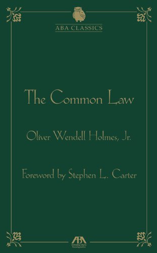 The Common Law by Oliver Wendell Holmes (ABA Classics Series) by Oliver Wendell Holmes