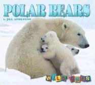 Polar Bears (Wild Ones) by Jill Anderson