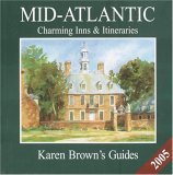 Karen Brown's Mid-Atlantic Charming Inns & Itineraries 2005 by Karen Brown