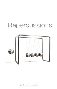 Repercussions by Judith Kemps L. Wise-Hawkins
