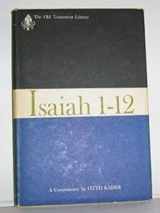 Isaiah 1-12: A Commentary by Otto Kaiser