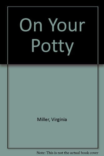 On Your Potty by Virginia Miller