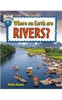 Where on Earth Are Rivers? by Bobbie Kalman