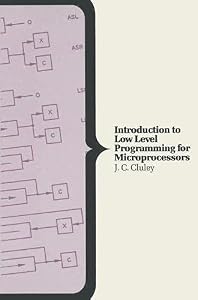 Introduction to Low Level Programming for Microprocessors (Computer Science Series) by John Charles Cluley