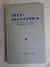 Self-Suggestions And the New Huna Theory of Mesmerism and Hypnosis