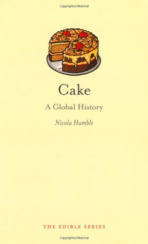 Cake: A Global History by Nicola Humble