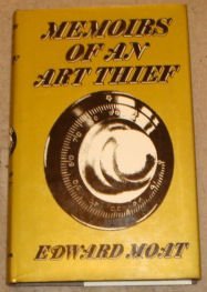 Memoirs of an art thief by Edward Moat