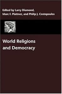 World Religions and Democracy (A Journal of Democracy Book)